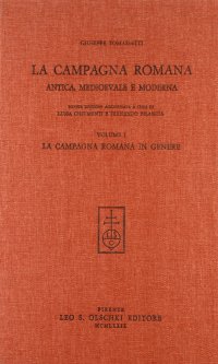 La campagna romana antica, medioevale e moderna. Vol. 1: La campagna romana in genere