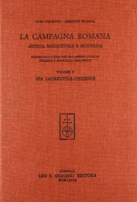 La campagna romana antica, medioevale e moderna. Vol. 5: Via Laurentina, Ostiense