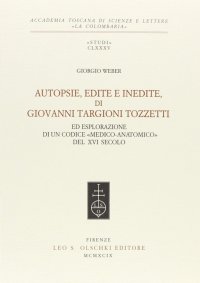 Autopsie, edite e inedite, di Giovanni Targioni Tozzetti ed esplorazione di un codice «medico-anatomico» del XVI secolo