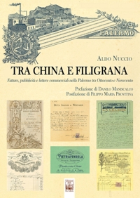 Tra china e filigrana. Fatture, pubblicità e lettere commerciali nella Palermo tra Ottocento e Novecento
