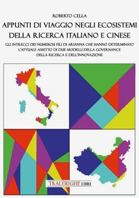 Appunti di viaggio negli ecosistemi della ricerca italiano e cinese. Gli intrecci dei numerosi fili di Arianna che hanno determinato l'attuale assetto di due modelli della governance della ricerca e dell'innovazione