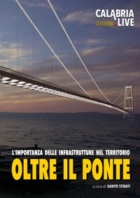 L'Importanza delle Infrastrutture nel Territorio. Oltre il Ponte