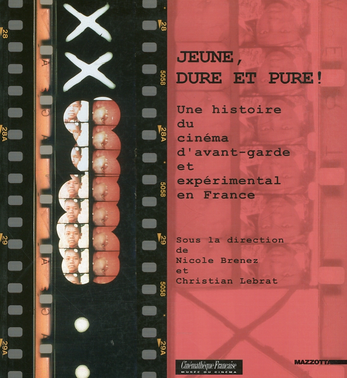 Jeune, dure et pure, une histoire du cinéma d'avant-garde et expéerimental en France