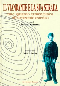Il viandante e la sua strada. Uno sguardo ermeneutico all'orizzonte estetico