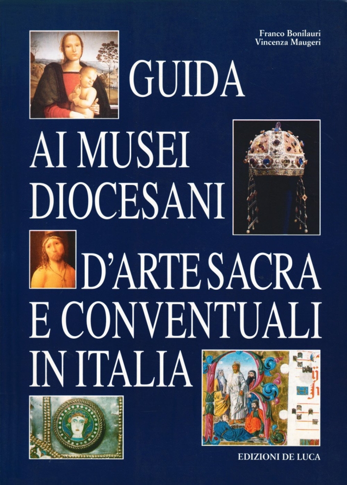 Guida ai musei diocesani, d'arte sacra e conventuali in Italia