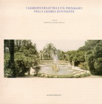 I giardini delle ville e il paesaggio nella Liguria di Ponente
