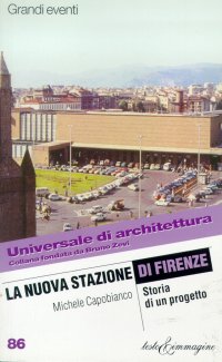 La nuova stazione di Firenze. Storia di un progetto