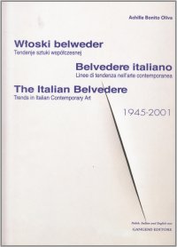Belvedere italiano. Linee di tendenza nell'arte contemporanea. Ediz. italiana, inglese e polacca