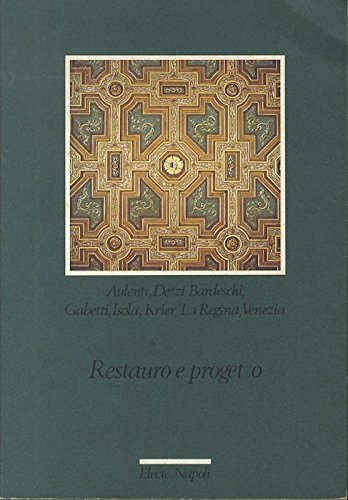 Restauro e progetto. Ediz. illustrata