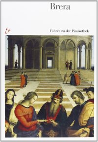 Brera. Guida alla Pinacoteca