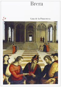 Brera. Guida alla Pinacoteca
