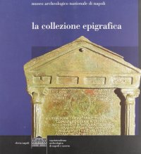 La collezione epigrafica del Museo Archeologico Nazionale di Napoli