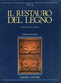 Il restauro del legno. Vol. 2