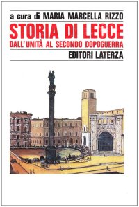 Storia di Lecce. Vol. 3: dall'Unità al Secondo Dopoguerra