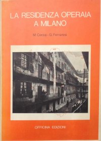 La residenza operaia a Milano