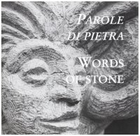 Parole di pietra. Words of stone