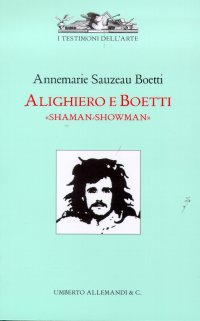 Alighiero e Boetti. "Shaman-Showman"