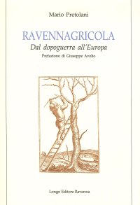 Ravennagricola. Dal dopoguerra all'Europa