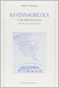 Ravennagricola. L'età dell'incertezza