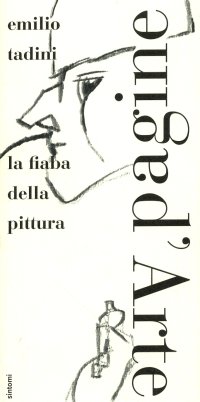 Emilio Tadini. La fiaba della pittura