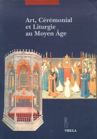 Art, Cérémonial et Liturgie au Moyen Ages
