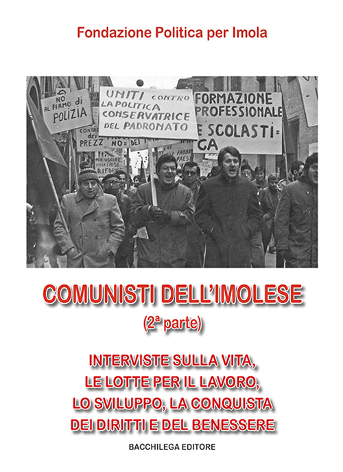 Comunisti dell'Imolese. Interviste sulla Vita, le Lotte per il Lavoro, lo Svilup - Picture 1 of 1