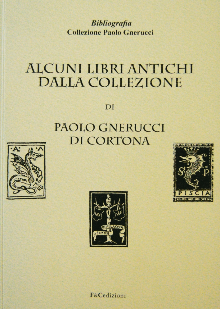 Alcuni libri antichi dalla collezione di Paolo Gnerucci di Cortona