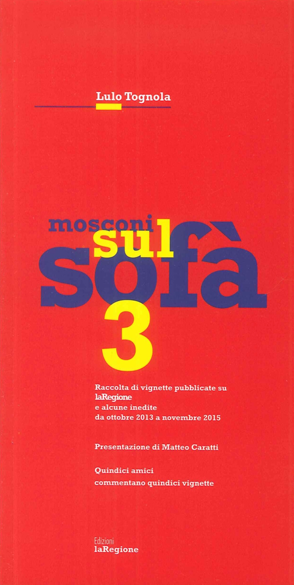 Mosconi sul Sofà 3. Raccolta di Vignette Pubblicate Su Laregione e Alcune Inedit - Foto 1 di 1