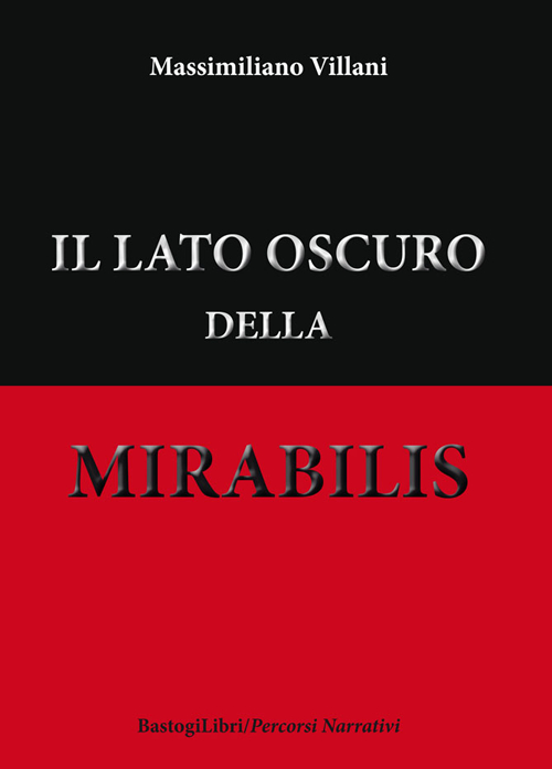 Il lato oscuro della mirabilis - [BastogiLibri]