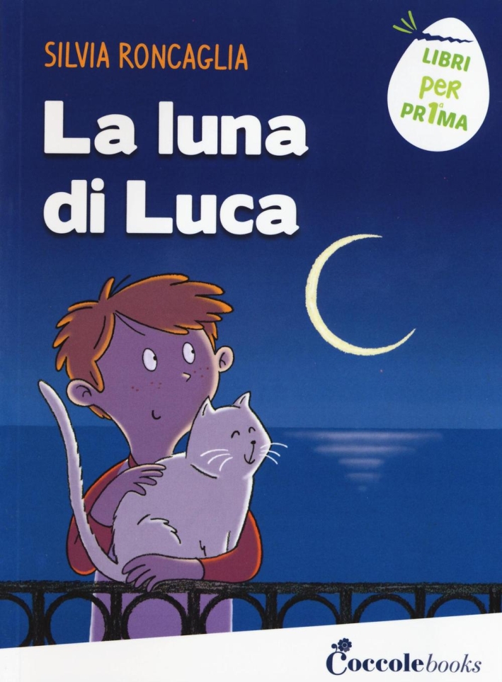 La Luna di Luca. Leggo Prima - [Coccole Books]