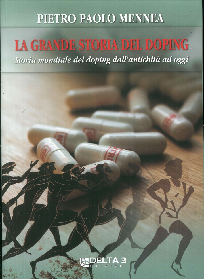 La Grande Storia del Doping. Storia Mondiale del Doping dall'Antichità ad Oggi - Foto 1 di 1
