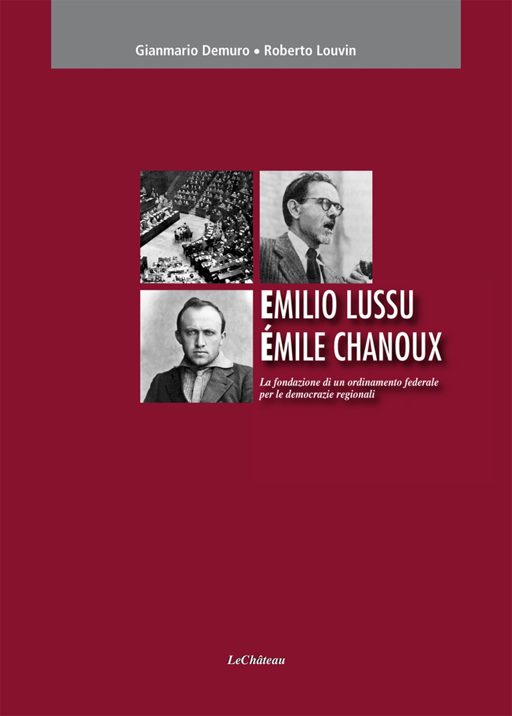 Emilio Lussu Èmile Chanoux. La fondazione di un ordinamento federale per le demo