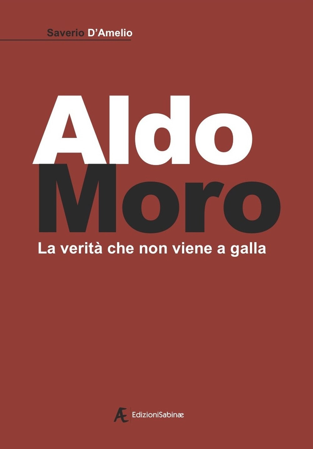 Aldo Moro. La verità che non viene a galla - [Edizioni Sabinae] - Bild 1 von 1