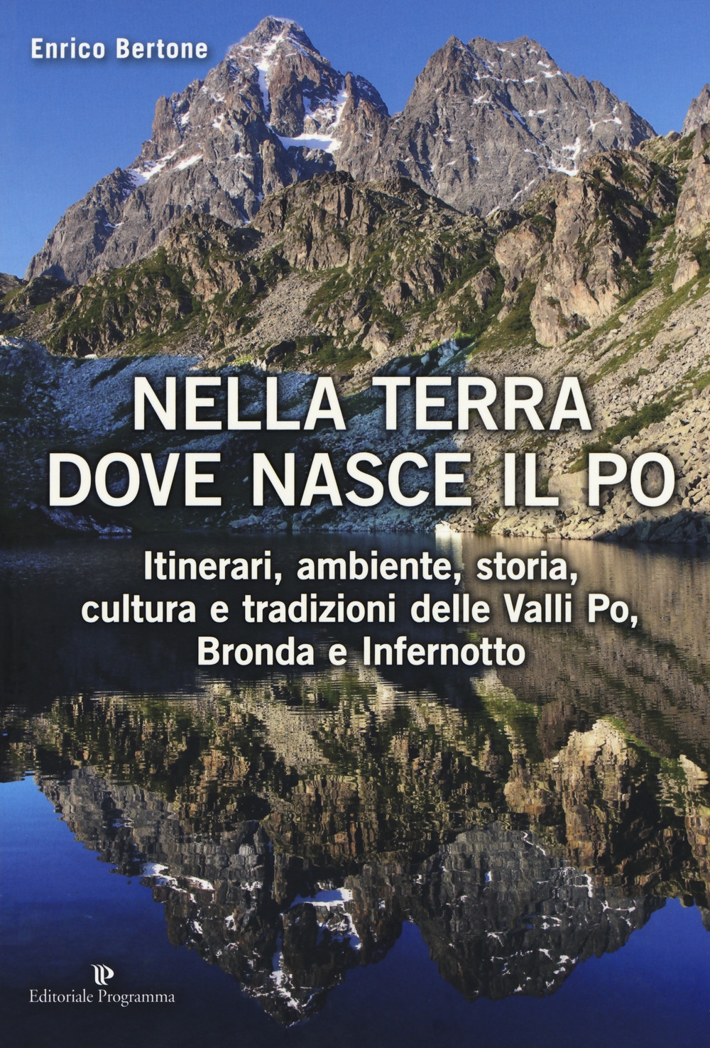 NELLA TERRA DOVE nasce il Po. Itinerari, ambiente, storia, cultura e tradizioni EUR 8,72