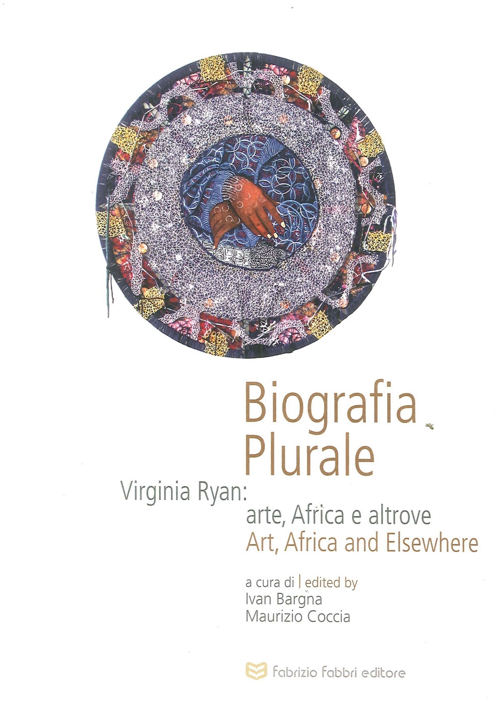 Biografia plurale. Virginia Ryan: arte, Africa e altrove. Art, Africa and elsewh - Photo 1/1