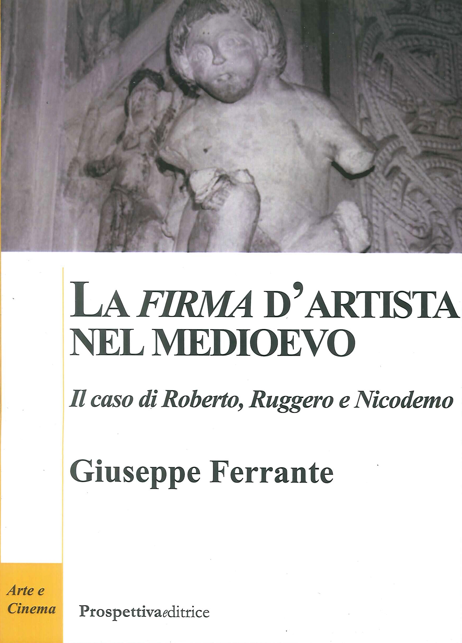 La firma d'artista nel Medioevo. Il caso di Roberto, Ruggero e Nicodemo - Foto 1 di 1