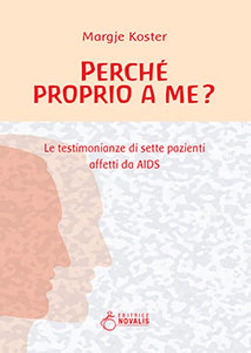 Perché proprio a me? Le testimonianze di sette pazienti affetti da AIDS - Foto 1 di 1