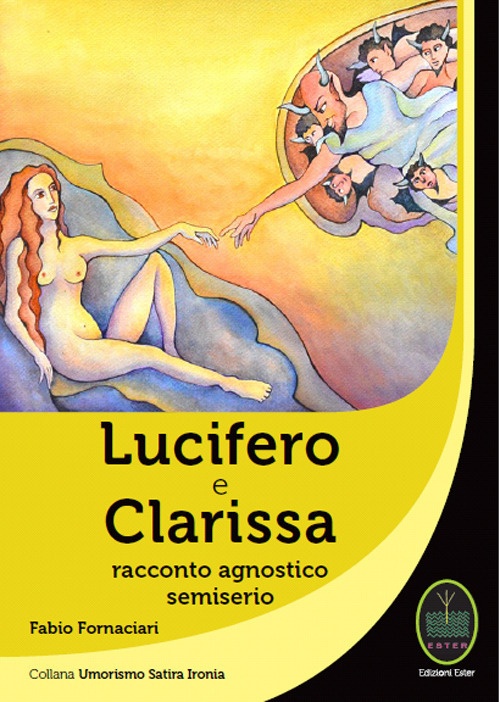 Lucifero e Clarissa Racconto Agnostico Semiserio - [Ester]